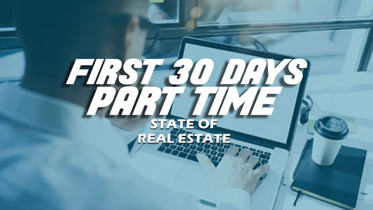 First 30 Days as a Part Time Real Estate Agent