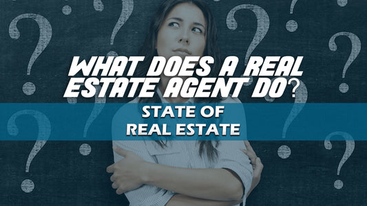 What Does A Real Estate Agent Actually Do?